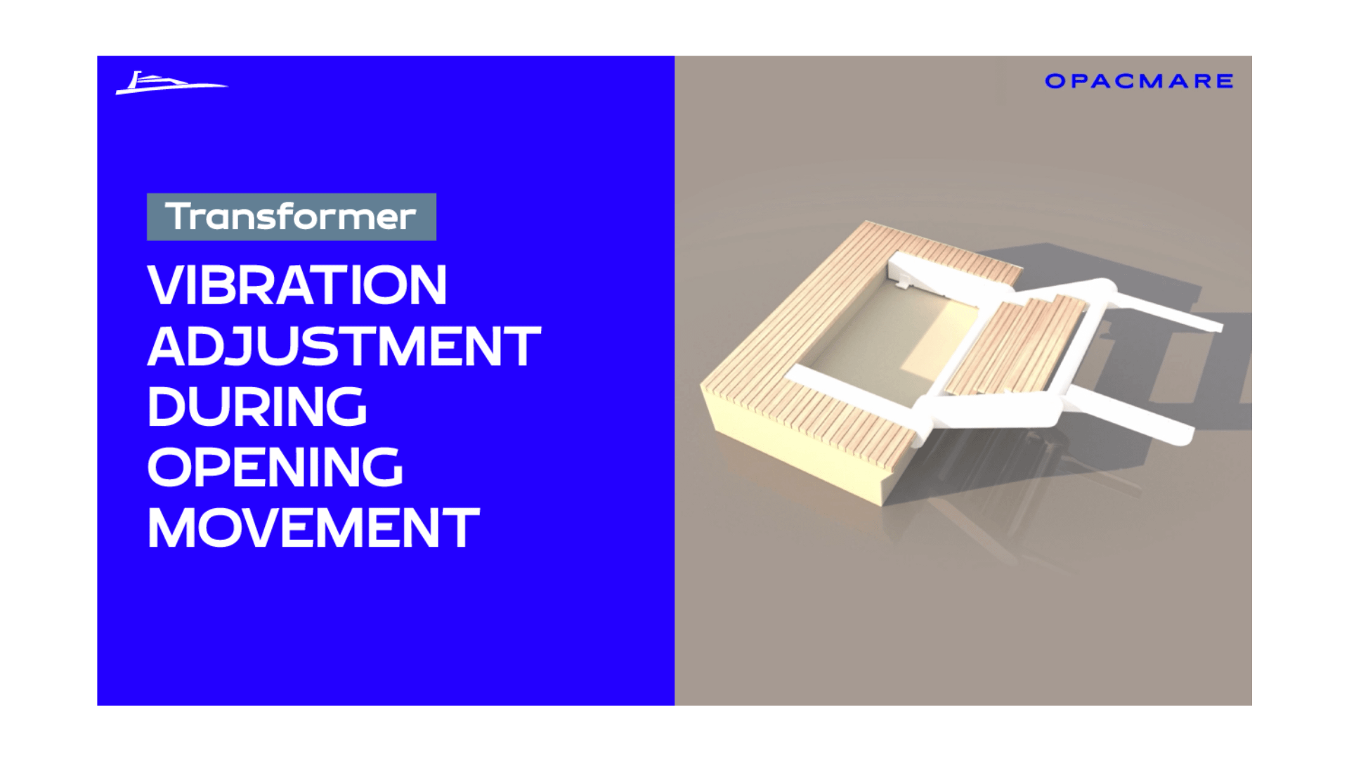 VIBRATION ADJUSTMENT DURING OPENING MOVEMENT